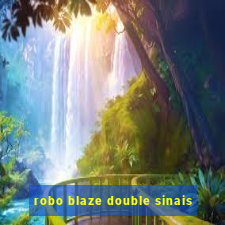 robo blaze double sinais